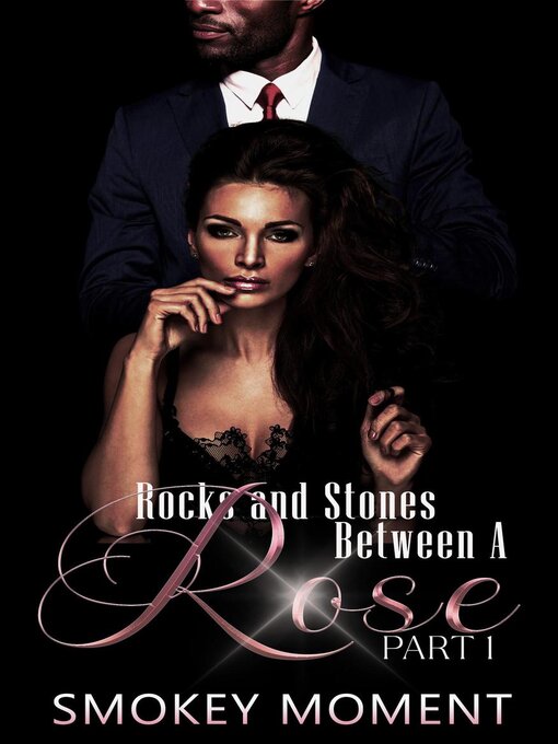 Title details for Rocks & Stones Between a Rose by Smokey Moment - Available